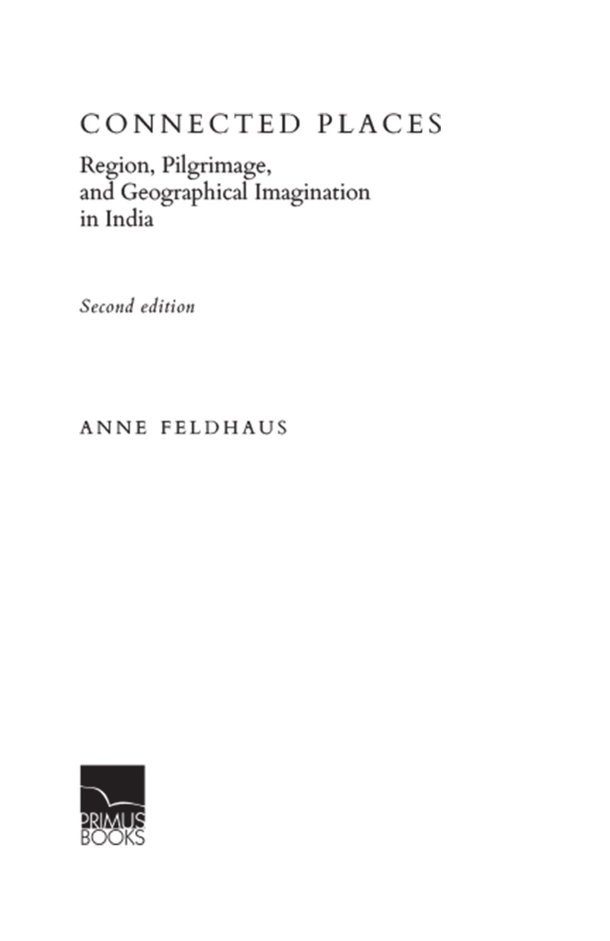 Connected Places: Region, Pilgrimage, and Geographical Imagination in India (Religion/Culture/Critique) - Retail Maharaj