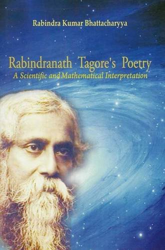 Rabindranath Tagore's Poetry: A Scientific and Mathematical Interpretation - Retail Maharaj