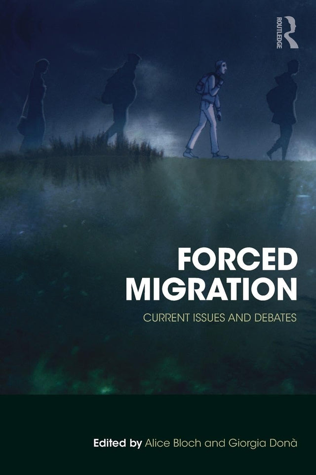 Forced Migration: Current Issues and Debates - Retail Maharaj