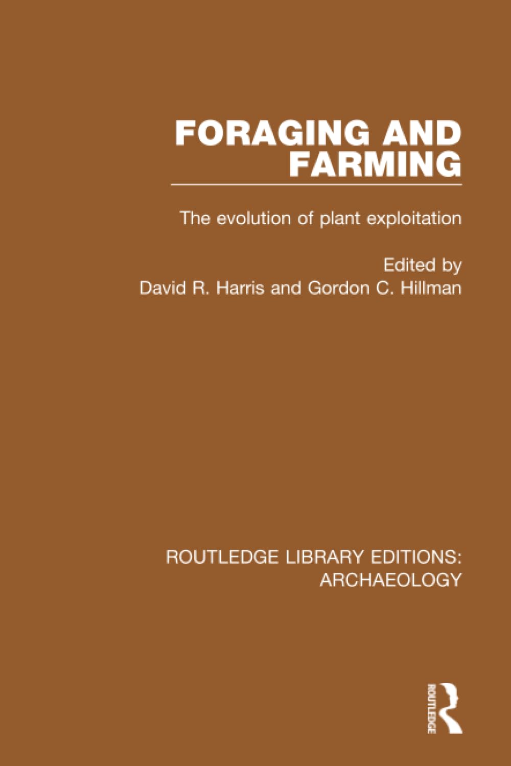 Foraging and Farming: The Evolution of Plant Exploitation (Routledge Library Editions: Archaeology) - Retail Maharaj