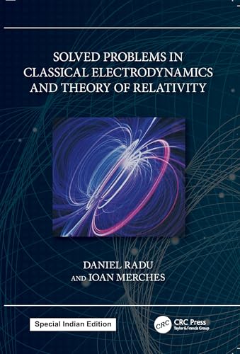 Solved Problems in Classical Electrodynamics and Theory of Relativity - Retail Maharaj