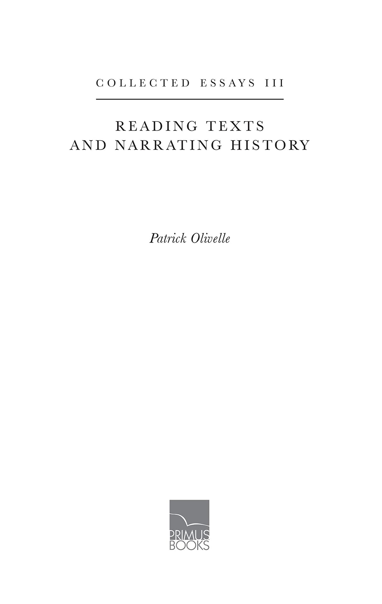Collected Essays III: Reading Texts and Narrating History - Retail Maharaj