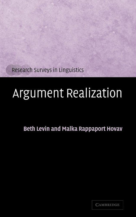 Argument Realization (Research Surveys in Linguistics) - Retail Maharaj
