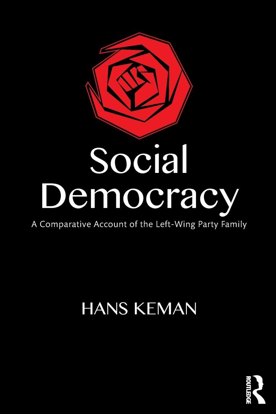 Social Democracy: A Comparative Account of the Left-Wing Party Family - Retail Maharaj