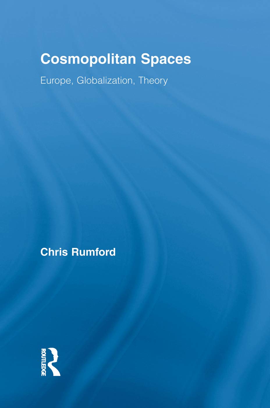Cosmopolitan Spaces: Europe, Globalization, Theory (Routledge Advances in Sociology) - Retail Maharaj