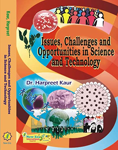 Issues, Challenges and Opportunities in Science and Technology