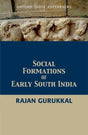 SOCIAL FORMATIONS OF EARLY SOUTH INDIA(OIP) - Retail Maharaj