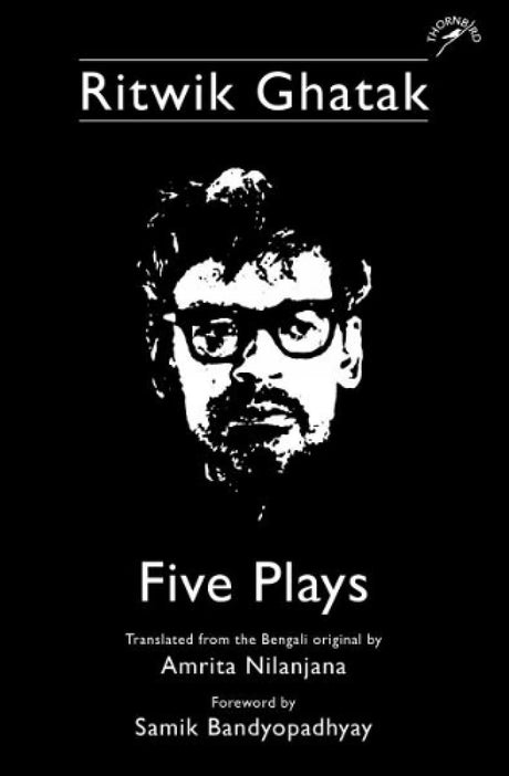 Ritwik Ghatak: Five Plays - Retail Maharaj