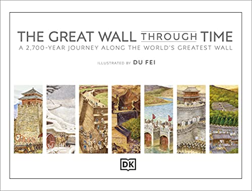 The Great Wall Through Time: A 2,700-Year Journey Along the World's Greatest Wall (DK Panorama) - Retail Maharaj