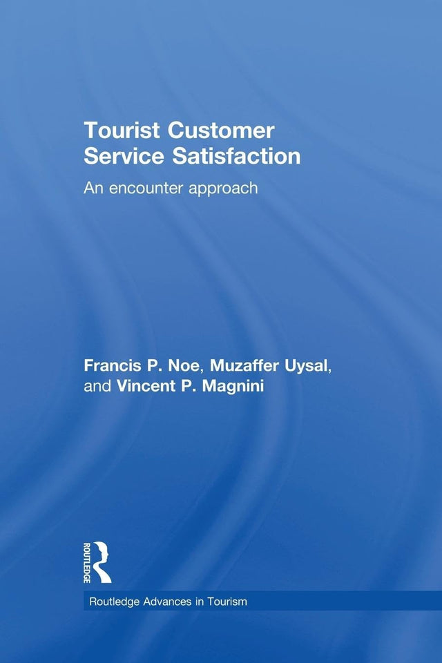 Tourist Customer Service Satisfaction: An Encounter Approach (Advances in Tourism) - Retail Maharaj