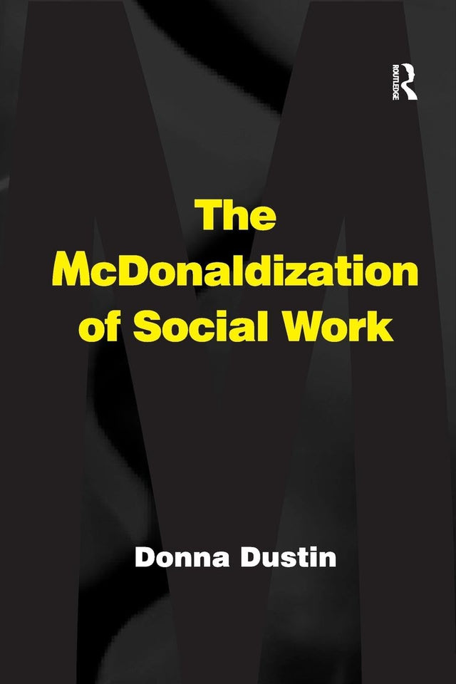 The McDonaldization of Social Work - Retail Maharaj