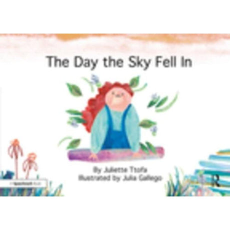 The Day the Sky Fell In: A Story about Finding Your Element (Nurturing Emotional Resilience Storybooks) - Retail Maharaj