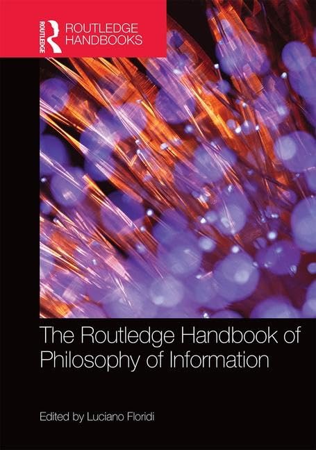 The Routledge Handbook of Philosophy of Information (Routledge Handbooks in Philosophy) - Retail Maharaj