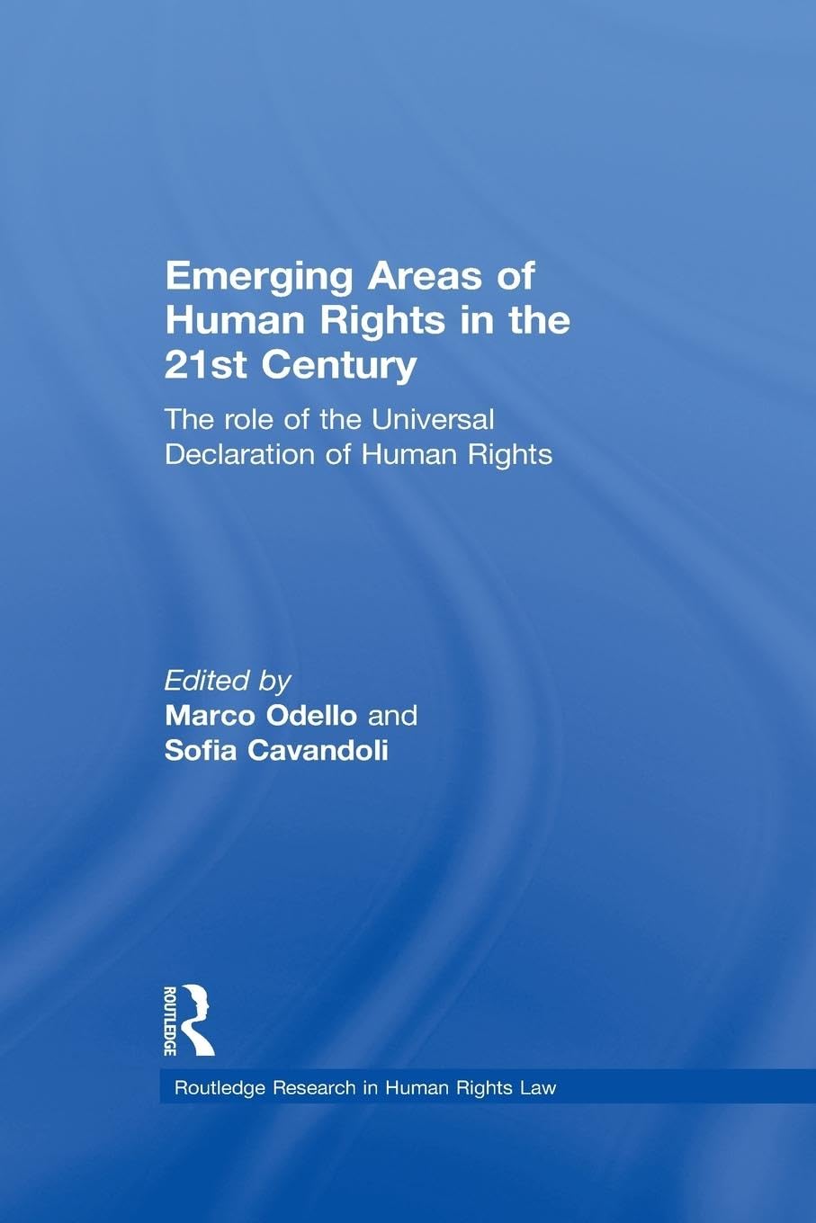 Emerging Areas of Human Rights in the 21st Century: The Role of the Universal Declaration of Human Rights - Retail Maharaj