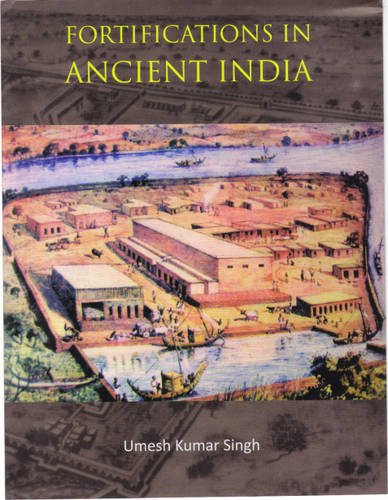 Fortifications in Ancient India: A Study of Protohistoric Cultures - Retail Maharaj