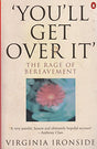 'You'll Get Over It': The Rage of Bereavement - Retail Maharaj