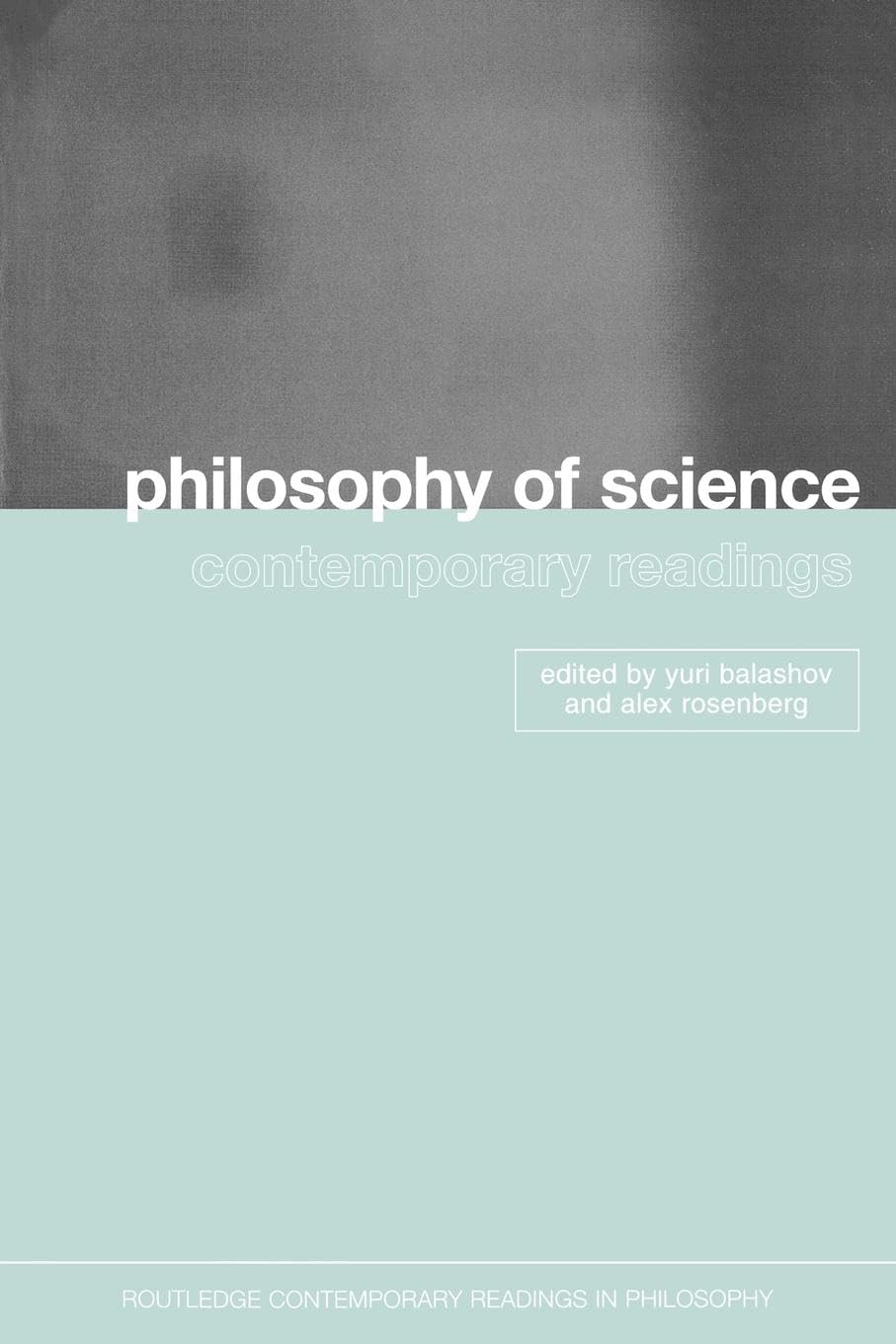 Philosophy of Science: Contemporary Readings (Routledge Contemporary Readings in Philosophy) - Retail Maharaj