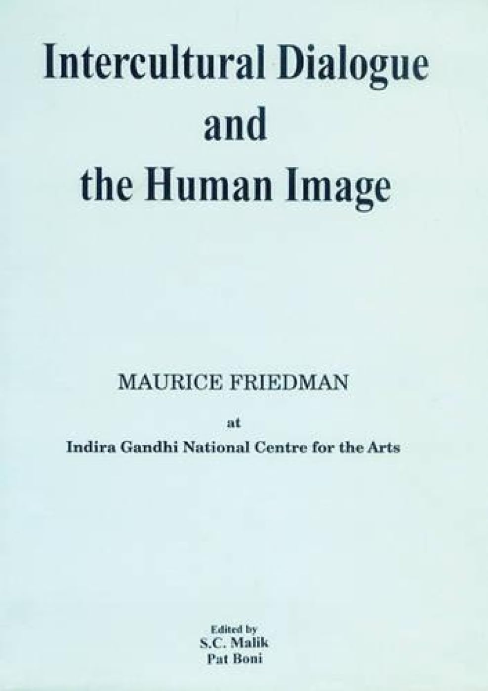 Intercultural Dialogue and the Human Image: No. 52 (Indira Gandhi National Centre for the Arts, No. 52) - Retail Maharaj
