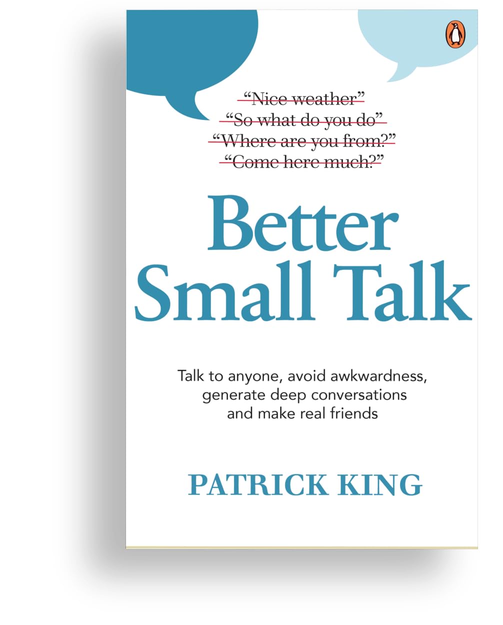 Better Small Talk: Talk to Anyone, Avoid Awkwardness, Generate Deep Conversations and Make Real Friends - Retail Maharaj