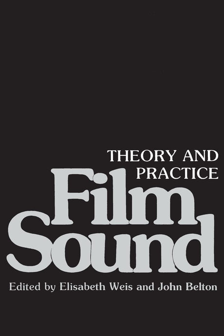 Film Sound: Theory and Practice - Retail Maharaj