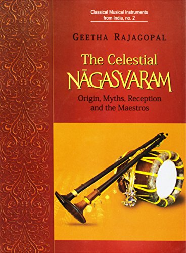 The Celestial Naagasvaram: Origin, Myths, Reception and the Maestros - Retail Maharaj