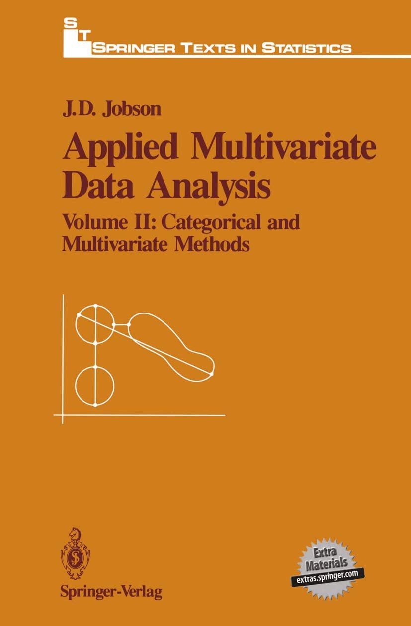 Applied Multivariate Data Analysis: Volume II: Categorical and Multivariate Methods (Springer Texts in Statistics) - Retail Maharaj