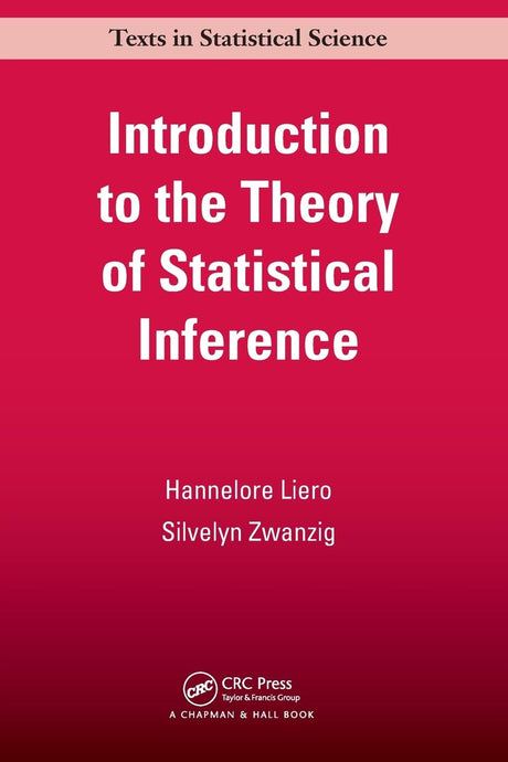 Introduction to the Theory of Statistical Inference (Chapman & Hall/CRC Texts in Statistical Science) - Retail Maharaj