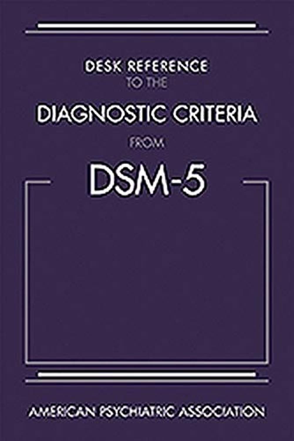Desk Reference to the Diagnostic Criteria From DSM-5® - Retail Maharaj