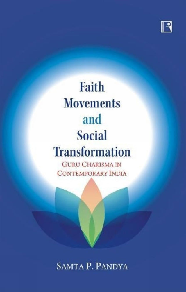 Faith Movements and Social Transformation: Guru Charisma in Contemporary India - Retail Maharaj