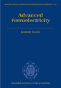 Advanced Ferroelectricity: 151 (International Series of Monographs on Physics) - Retail Maharaj