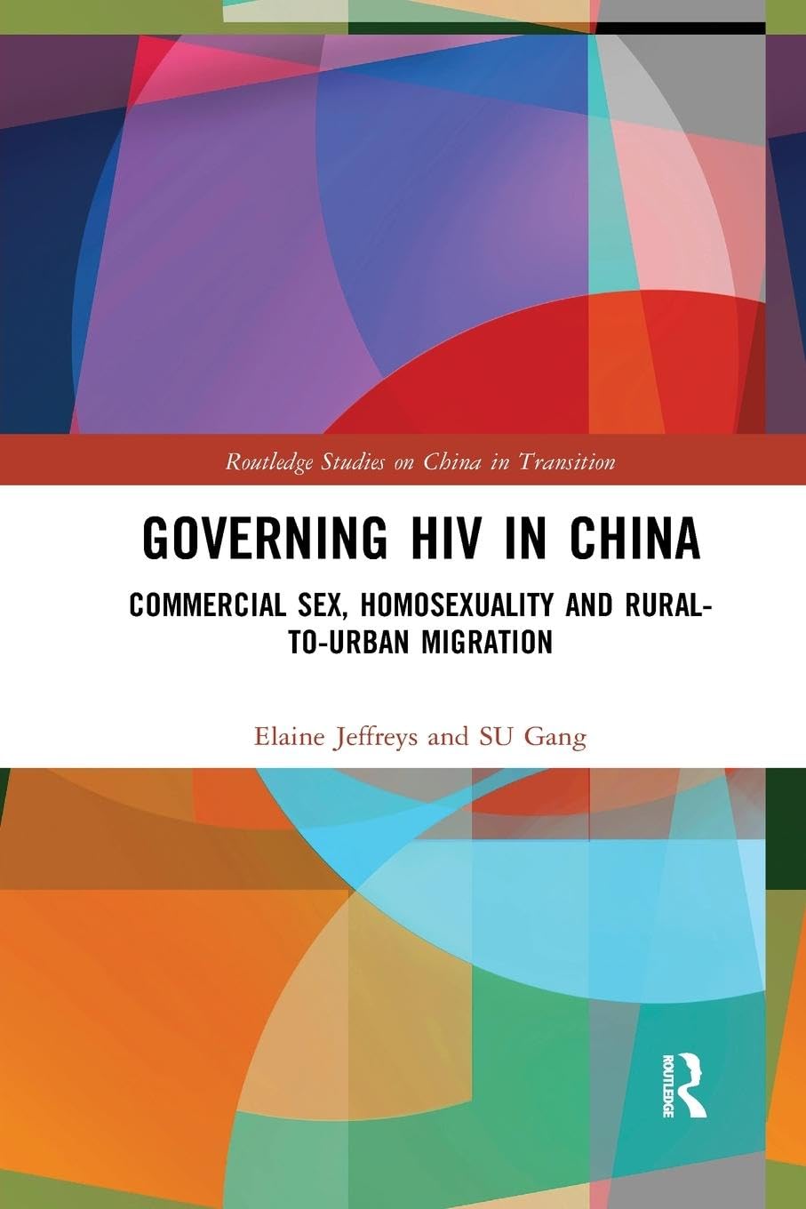 Governing HIV in China: Commercial Sex, Homosexuality and Rural-to-urban Migration - Retail Maharaj