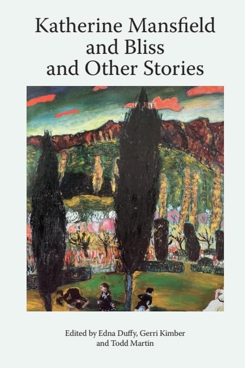 Katherine Mansfield and Bliss and Other Stories (Katherine Mansfield Studies) - Retail Maharaj