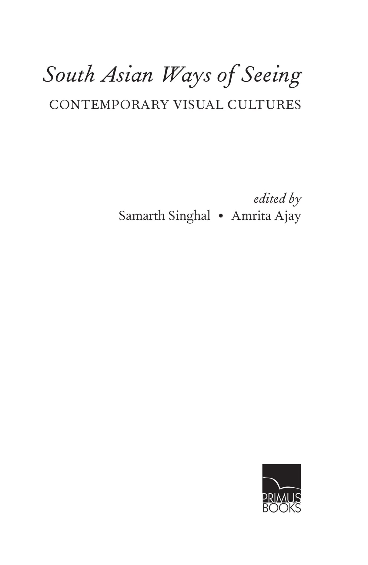 South Asian Ways of Seeing: Contemporary Visual Cultures - Retail Maharaj