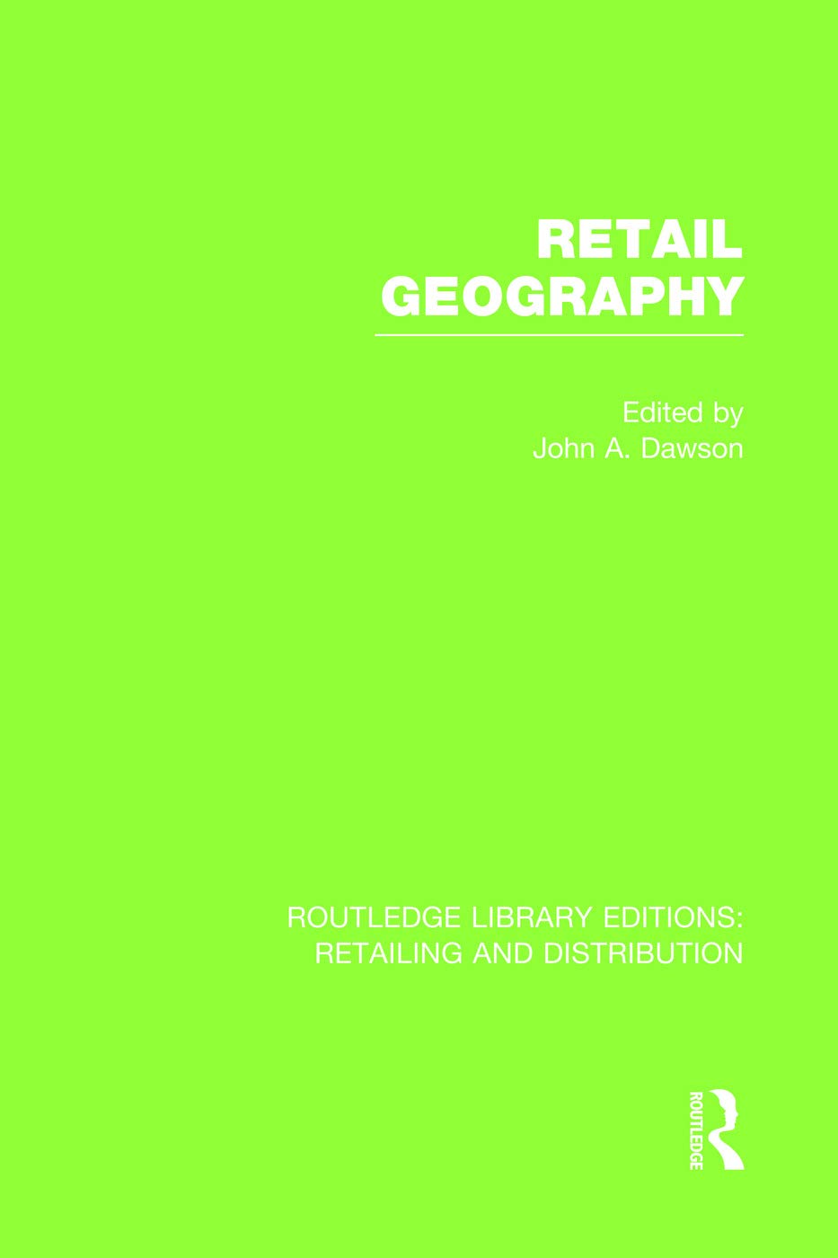 Retail Geography (RLE Retailing and Distribution) (Routledge Library Editions: Retailing and Distribution) - Retail Maharaj
