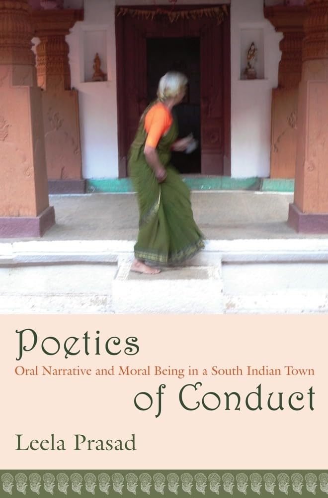 Poetics of Conduct – Oral Narrative and Moral Being in a South India Town: Oral Narrative and Moral Being in a South Indian Town - Retail Maharaj