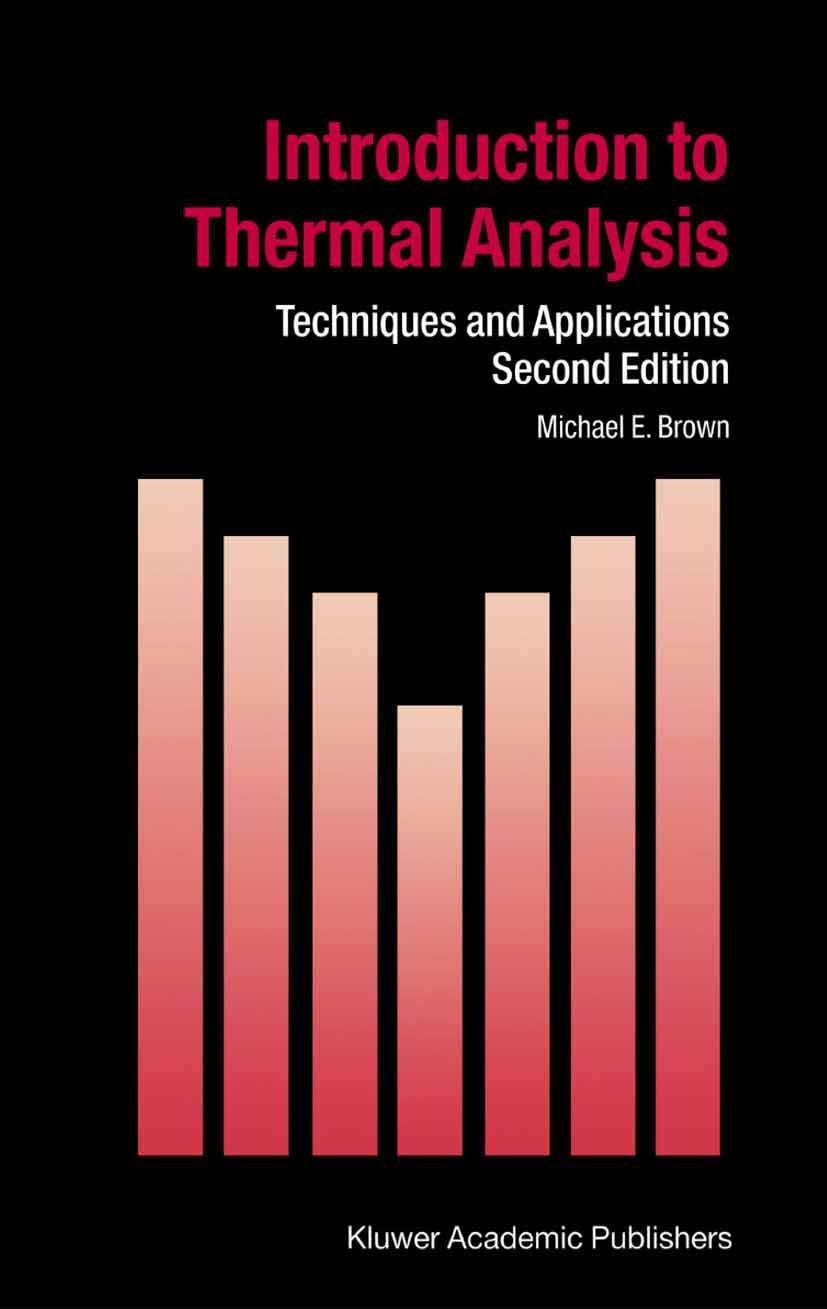 Introduction to Thermal Analysis: Techniques and Applications: 1 (Hot Topics in Thermal Analysis and Calorimetry) - Retail Maharaj