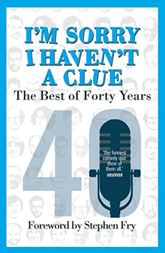 I'm Sorry I Haven't a Clue: The Best of Forty Years: Foreword by Stephen Fry - Retail Maharaj