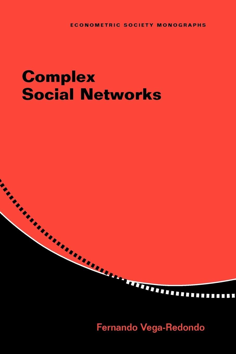Complex Social Networks: 44 (Econometric Society Monographs)