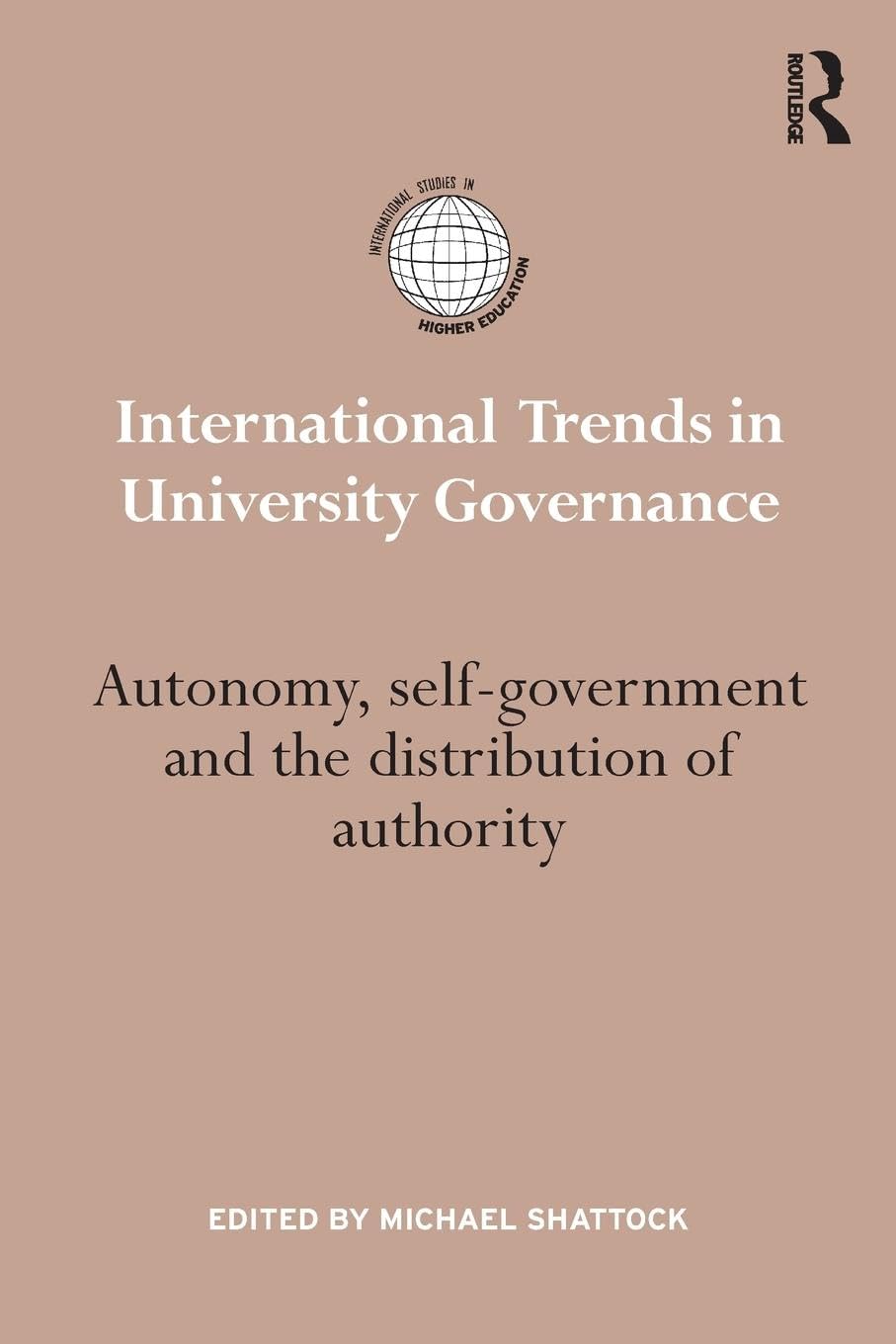 International Trends in University Governance: Autonomy, self-government and the distribution of authority (International Studies in Higher Education) - Retail Maharaj