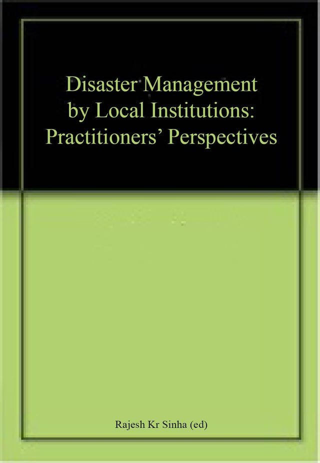 Disaster Management by Local Institutions: Practitioners' Perspectives - Retail Maharaj