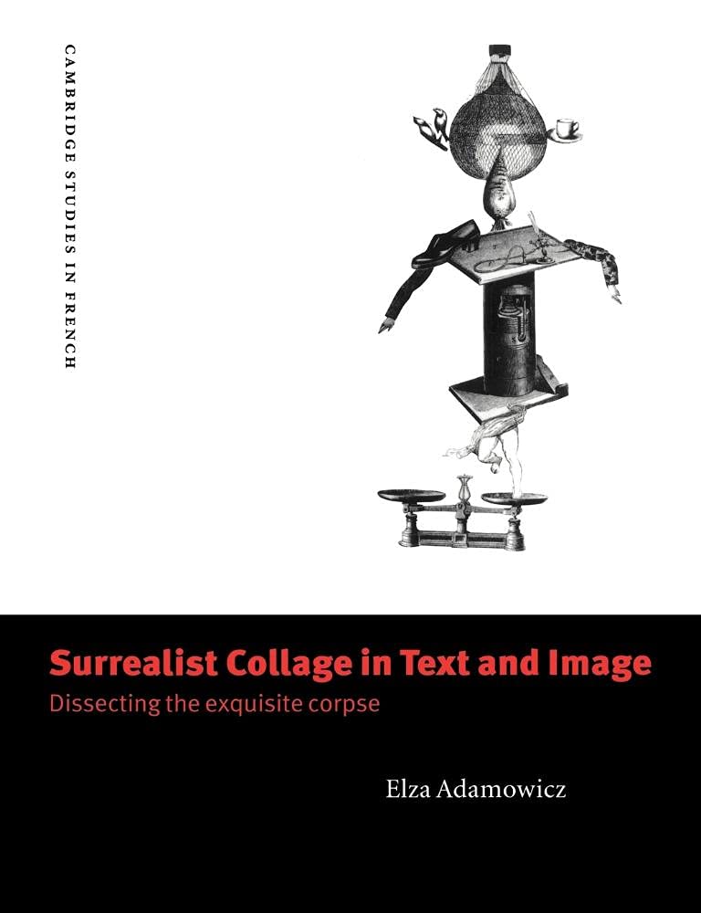 Surrealist Collage In Text And Image: Dissecting The Exquisite Corpse