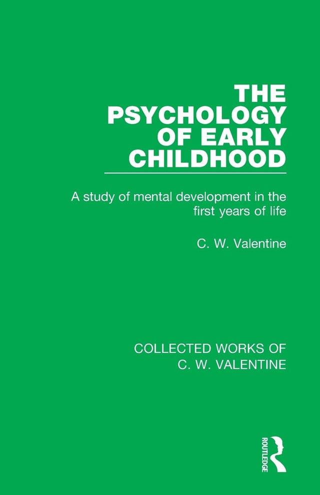 The Psychology of Early Childhood: A Study of Mental Development in the First Years of Life: 2 (Collected Works of C.W. Valentine) - Retail Maharaj