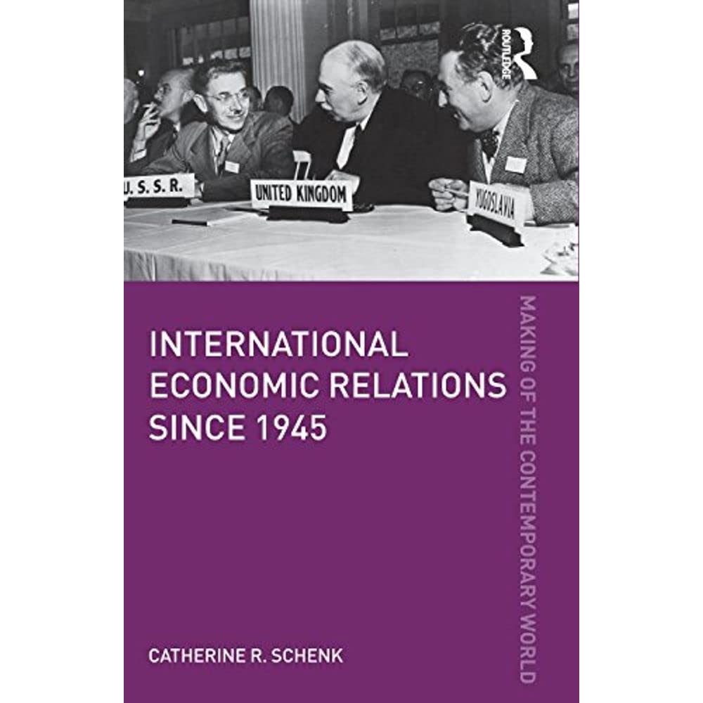 International Economic Relations since 1945 (The Making of the Contemporary World) - Retail Maharaj