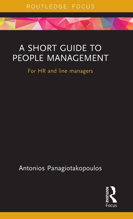 A Short Guide to People Management: For HR and line managers (Routledge Focus on Business and Management) - Retail Maharaj