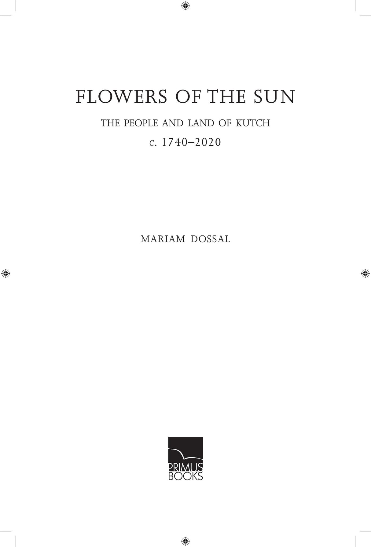 Primus Books-Flowers of the Sun: The People and Land of Kutch, c.1740–2020 - Retail Maharaj