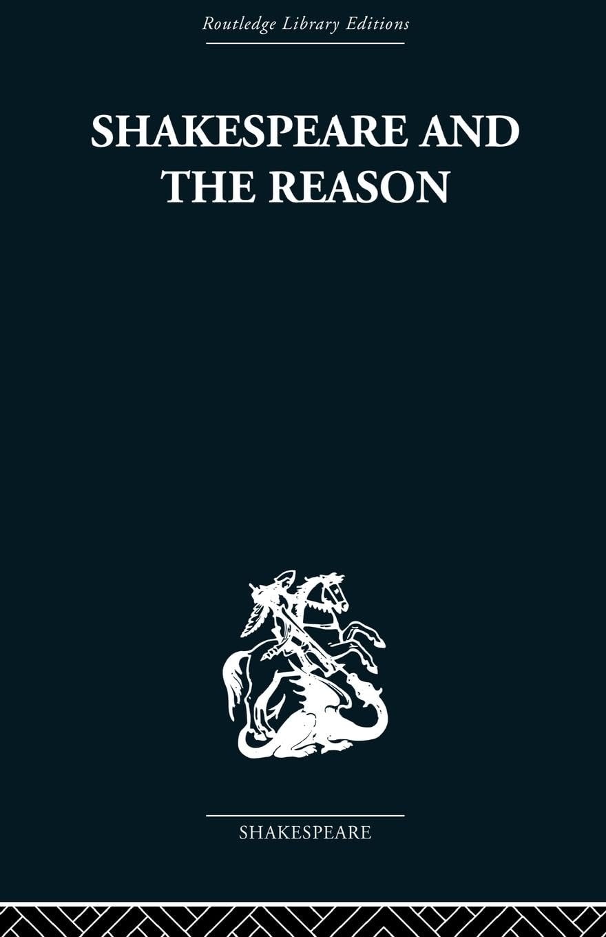 Shakespeare and the Reason: A Study of the Tragedies and the Problem Plays - Retail Maharaj