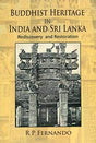 Buddhist Heriatge In India And Sri Lanka: Rediscovery And Restoration - Retail Maharaj