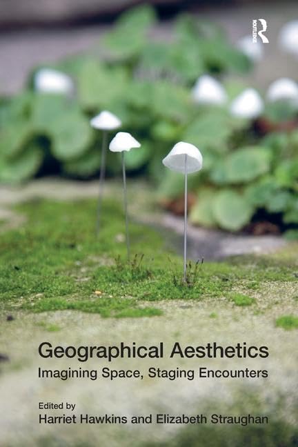 Geographical Aesthetics: Imagining Space, Staging Encounters - Retail Maharaj