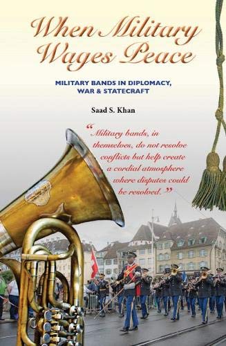When Military Wages Peace: Military Bands in Diplomacy, War & Statecraft - Retail Maharaj