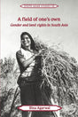 A Field of One's Own: Gender and Land Rights in South Asia: 58 (Cambridge South Asian Studies) - Retail Maharaj